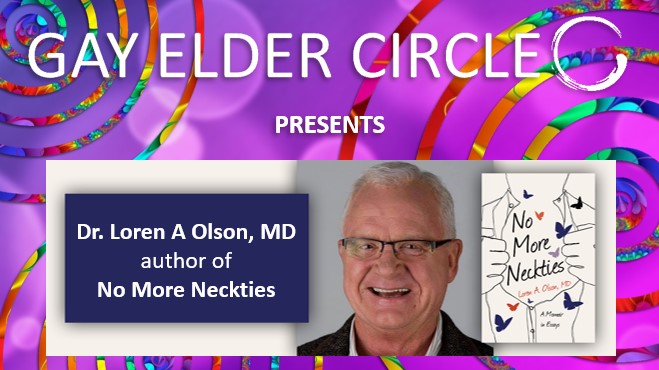 The Gay Elder Circle Presents Dr. Loren A. Olson – An Online Discussion